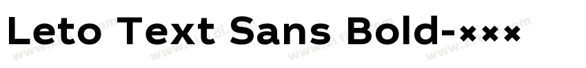 Leto Text Sans Bold字体转换 Leto Text Sans Bold字体转换